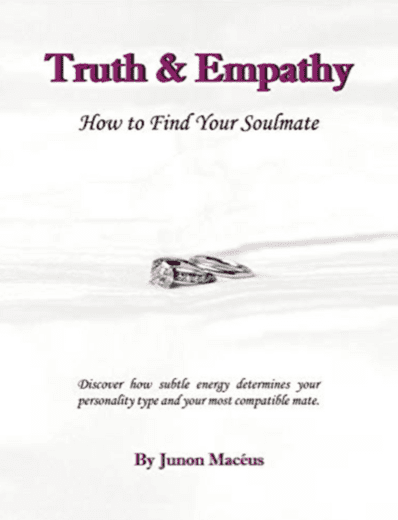 Junon Macéus ~ Truth & Empathy: How to Find Your Soulmate